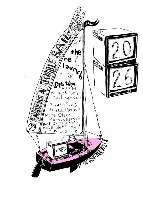 Picture for event Absurdist A/V JUMBLE SAIL with mr_hopkinson, Paul Hanson, Steve Davis and Matt Davies, Speed Archer, Simon from Fuggcast, The return of Baron Marcus Darcus, Cord, Snoozie, mr_stoloff and more